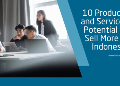 10 Products and Services Potential to Sell More in Indonesia Market